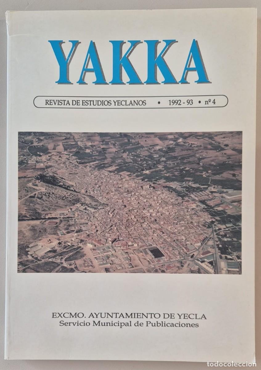 Libros de segunda mano: Yakka Revista de Estudios Yeclanos. N&uacute;mero 4 1992-93