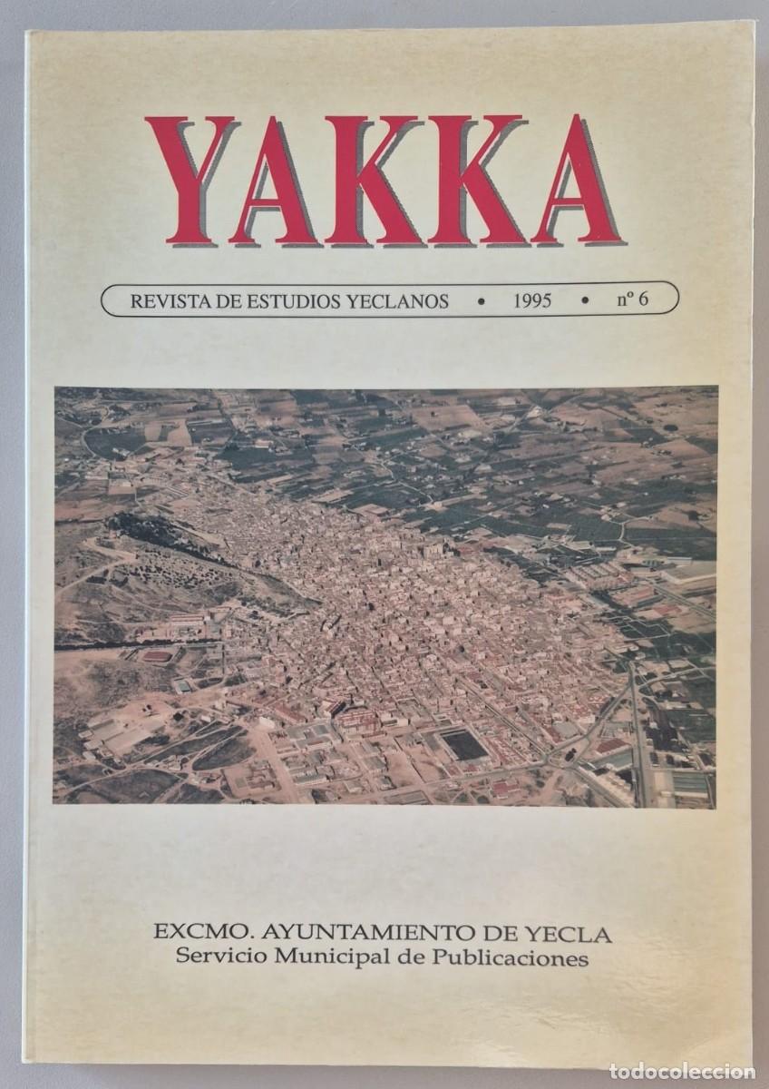 Libros de segunda mano: Yakka Revista de Estudios Yeclanos. N&uacute;mero 6 1995