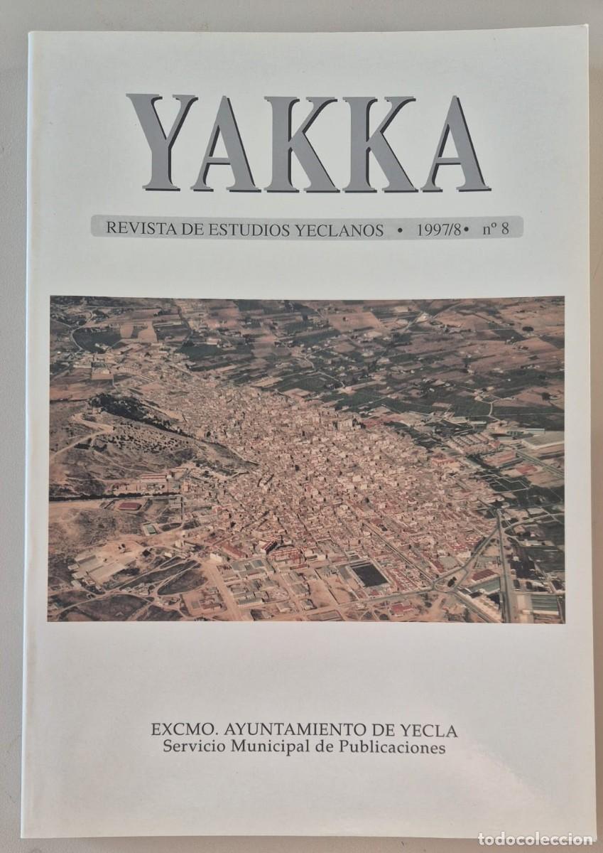 Libros de segunda mano: Yakka Revista de Estudios Yeclanos. N&uacute;mero 8 1997/8