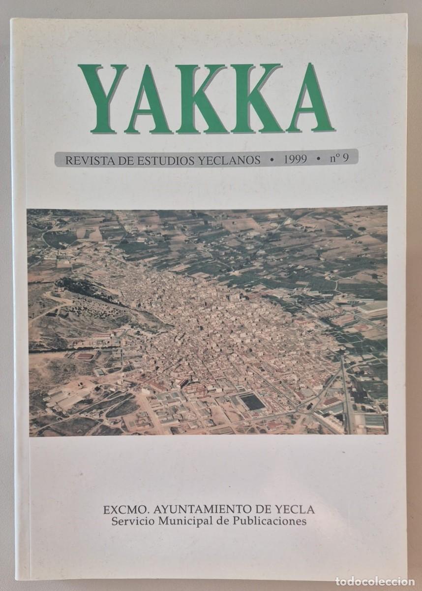 Libros de segunda mano: Yakka Revista de Estudios Yeclanos. N&uacute;mero 9 1999