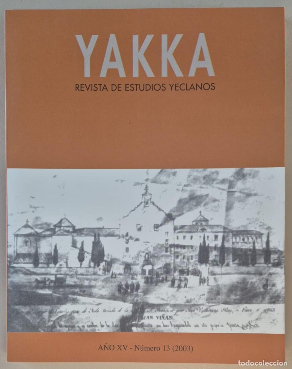 Libros de segunda mano: Yakka Revista de Estudios Yeclanos. N&uacute;mero 13 2003