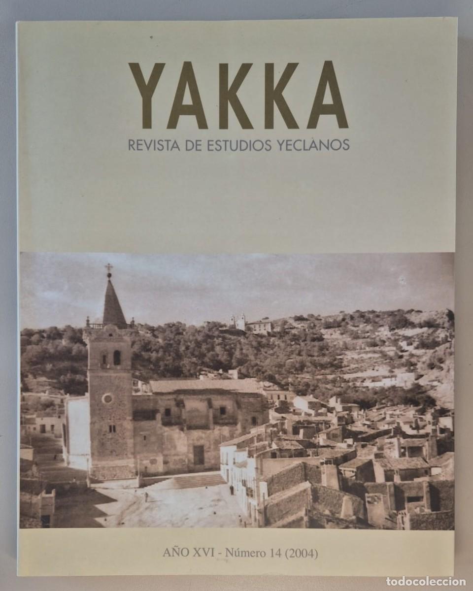 Libros de segunda mano: Yakka Revista de Estudios Yeclanos. N&uacute;mero 14 2004