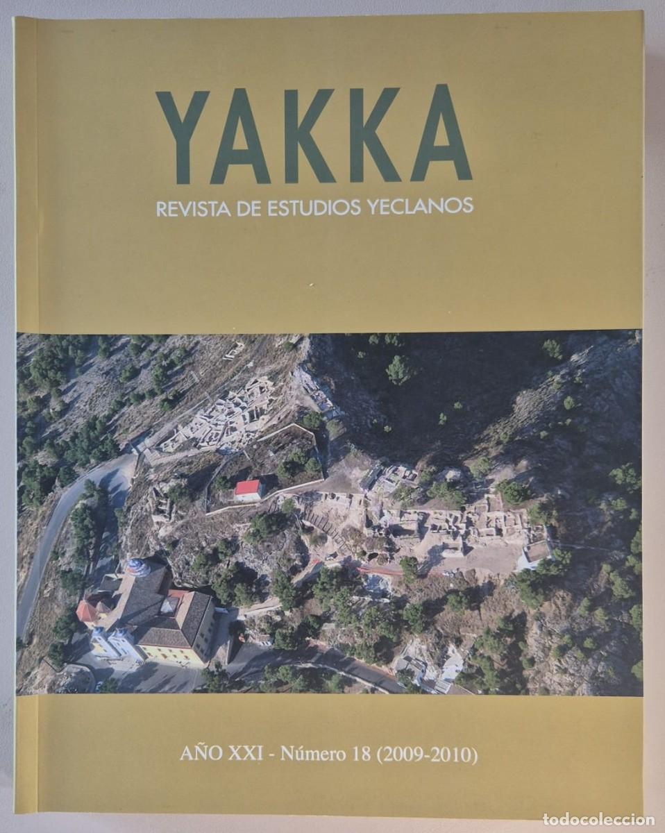 Libros de segunda mano: Yakka Revista de Estudios Yeclanos. N&uacute;mero 18 2009-2010