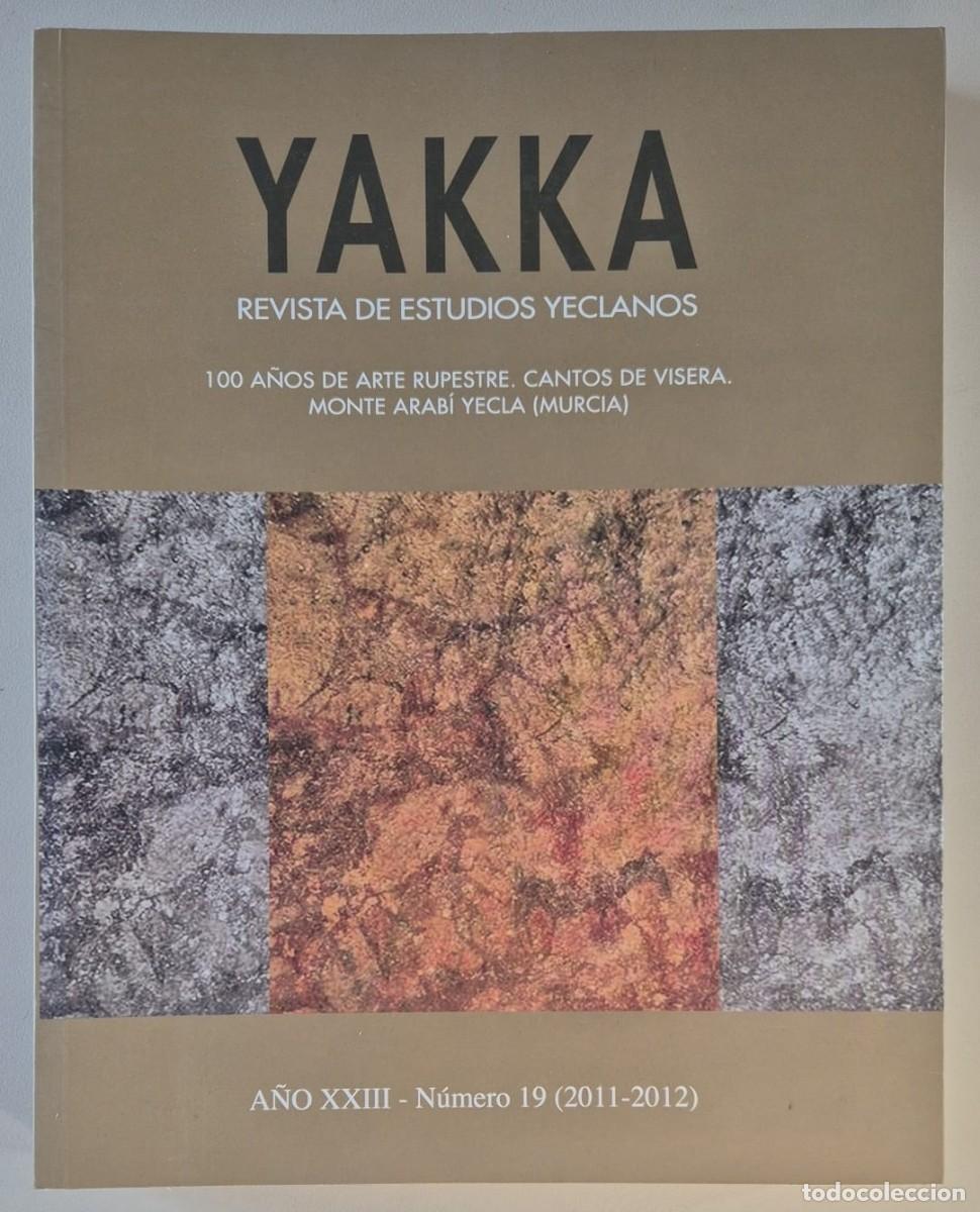 Libros de segunda mano: Yakka Revista de Estudios Yeclanos. N&uacute;mero 19 2011-2012