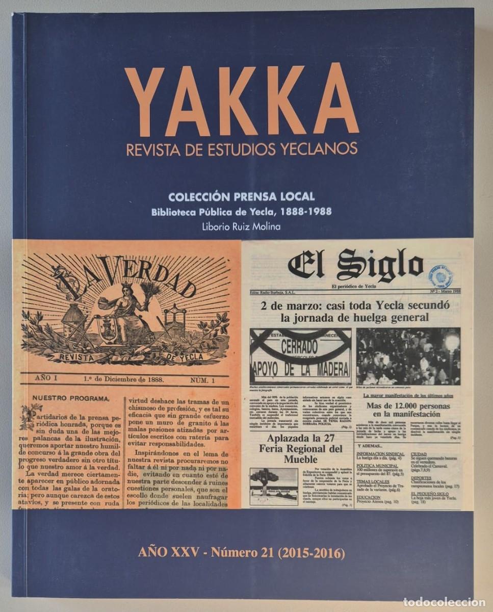 Libros de segunda mano: Yakka Revista de Estudios Yeclanos. N&uacute;mero 21 2015-2016