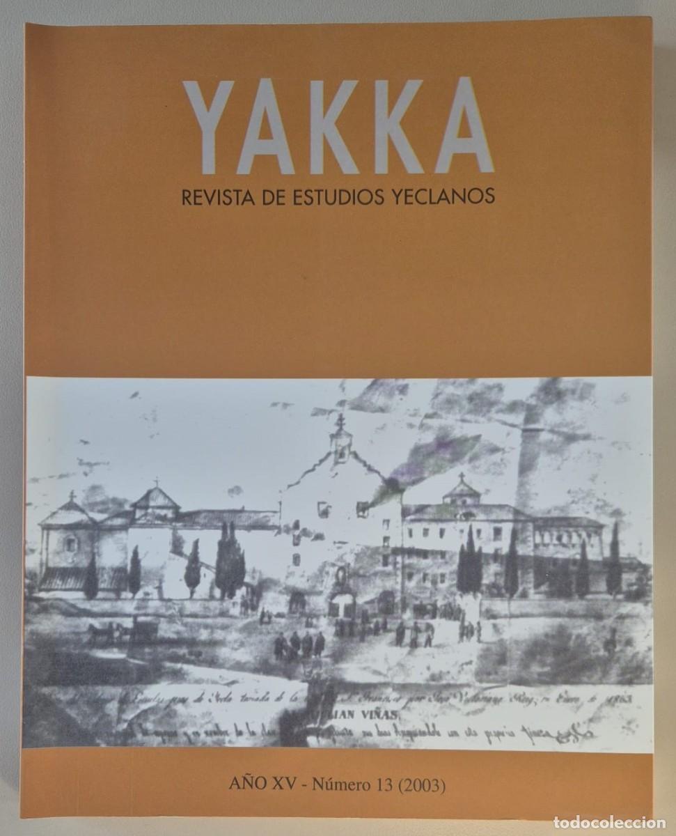 Libros de segunda mano: Yakka Revista de Estudios Yeclanos. N&uacute;mero 13 2003