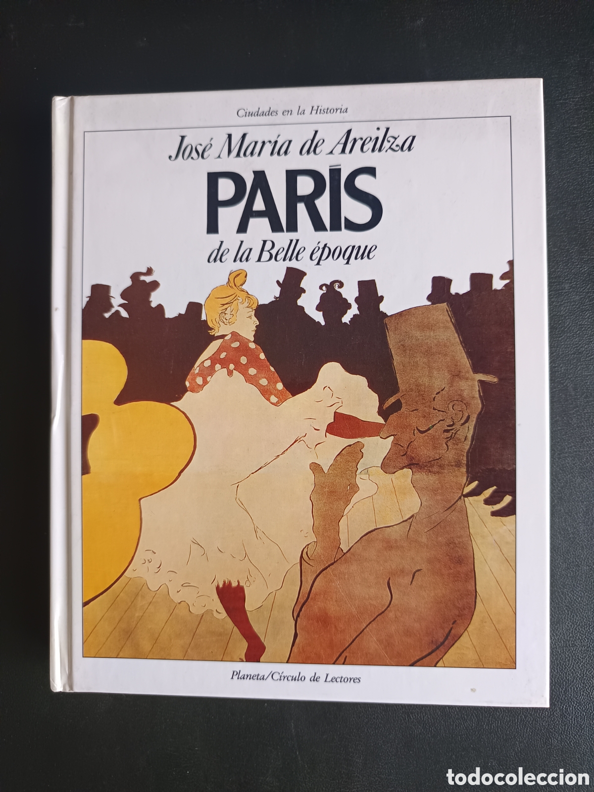 Libros de segunda mano: PAR&Iacute;S DE LA BELLE &Eacute;POQUE - JOS&Eacute; MAR&Iacute;A DE AREILZA - PLANETA/C&Iacute;RCULO DE LECTORES -