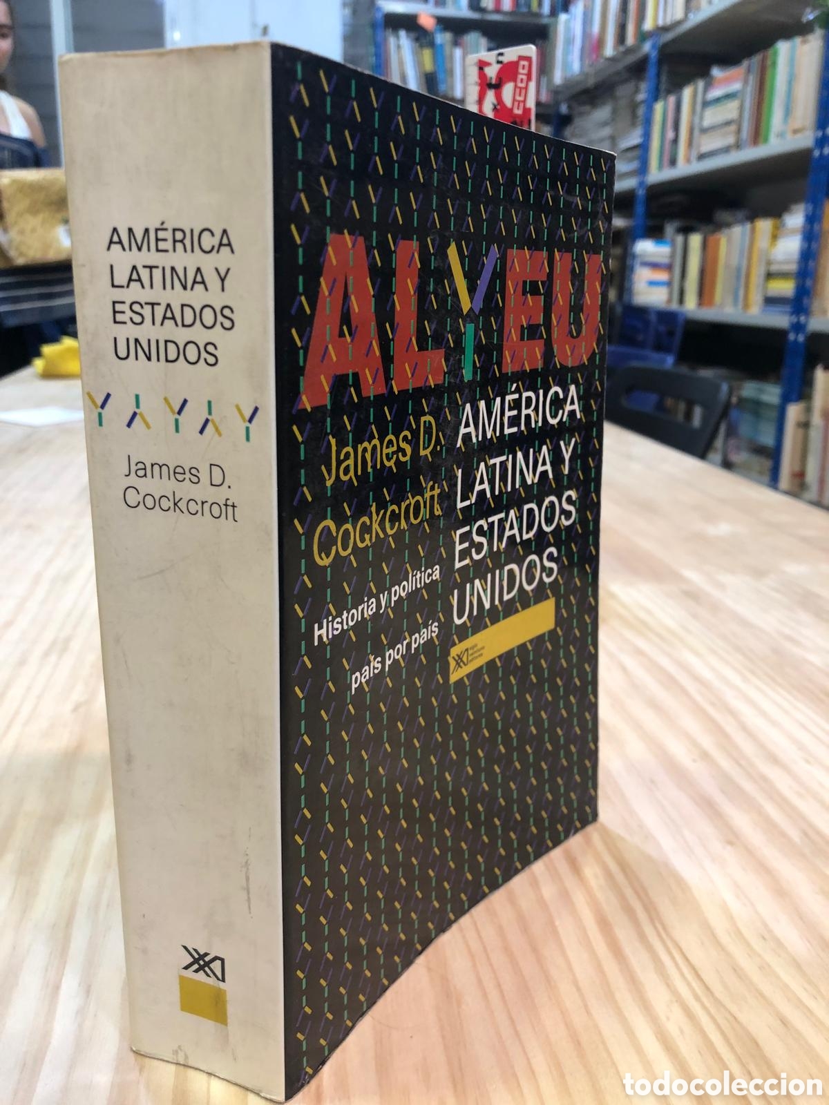 Second hand books: Am&eacute;rica Latina y Estados Unidos. Historia y pol&iacute;tica pa&iacute;s por pa&iacute;s- James D. Cockcroft