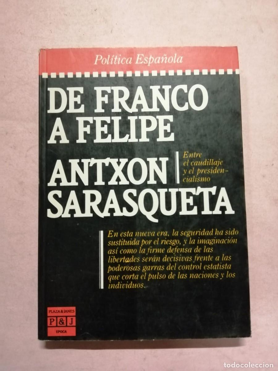 Libros de segunda mano: DE FRANCO A FELIPE (ANTXON SARASQUETA)