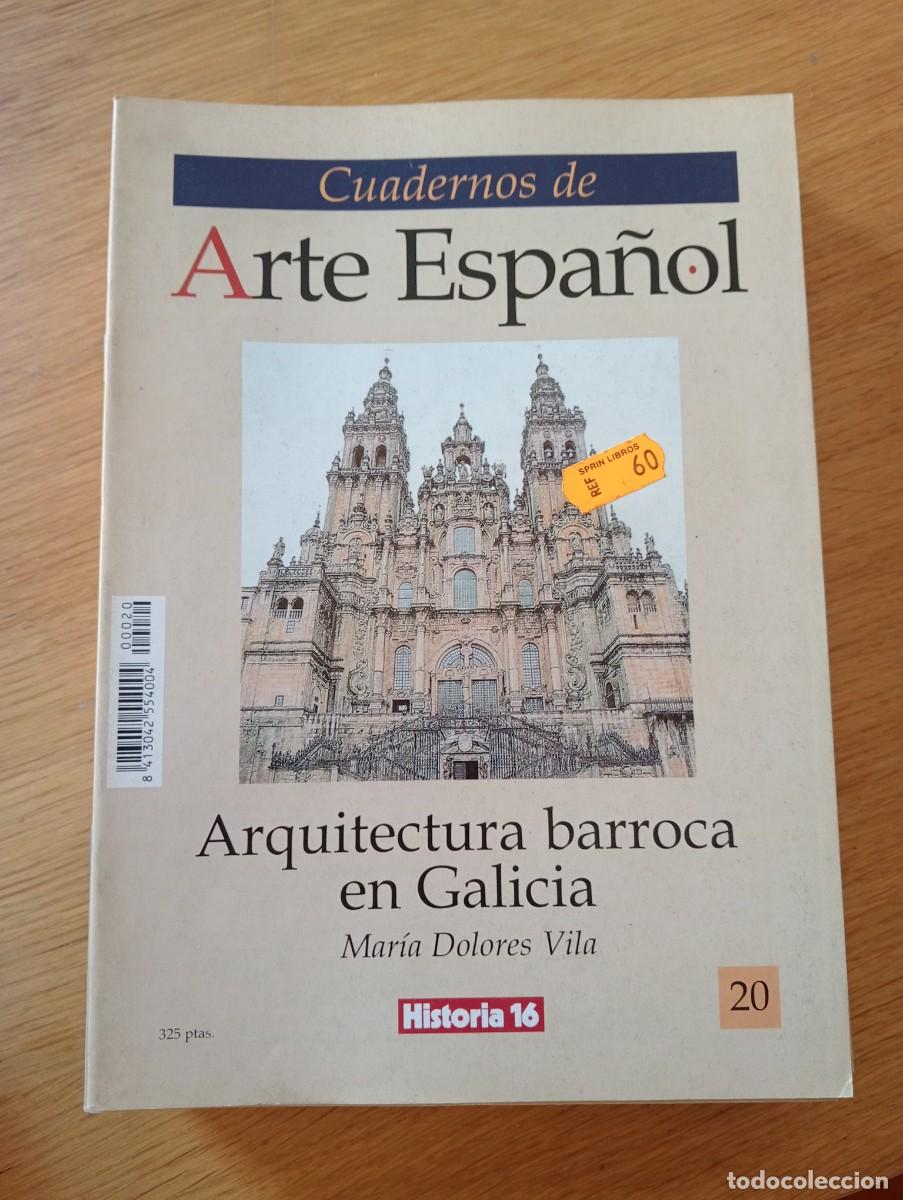 Libri di seconda mano: CUADERNOS DE ARTE ESPA&Ntilde;OL N.&ordm; 20. ARQUITECTURA BARROCA EN GALICIA. GRAPA. HISTORIA 16. 1991.