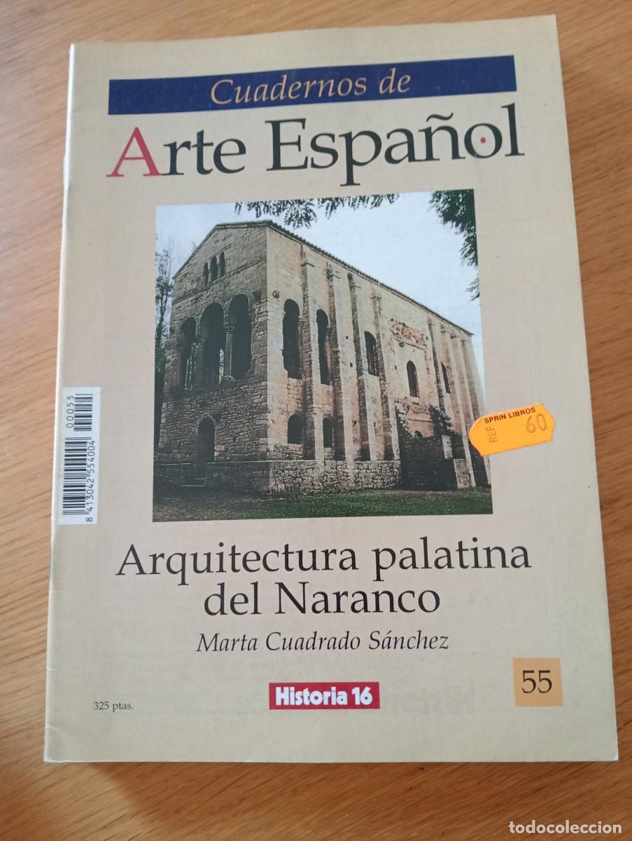 Libros de segunda mano: CUADERNOS DE ARTE ESPA&Ntilde;OL N.&ordm; 55. ARQUITECTURA PALATINA DEL NARANCO. GRAPA. HISTORIA 16. 1991.