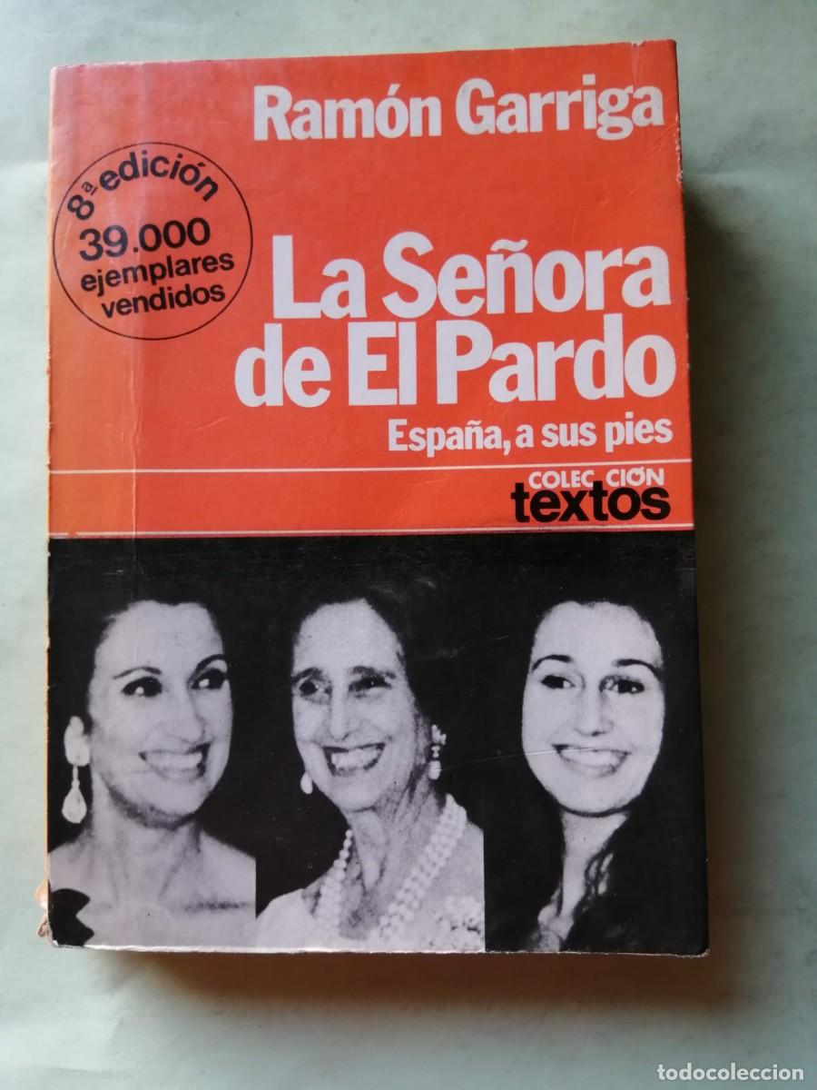 Libros de segunda mano: LA SE&Ntilde;ORA DE EL PARDO, ESPA&Ntilde;A A SUS PIES (RAMON GARRIGA)
