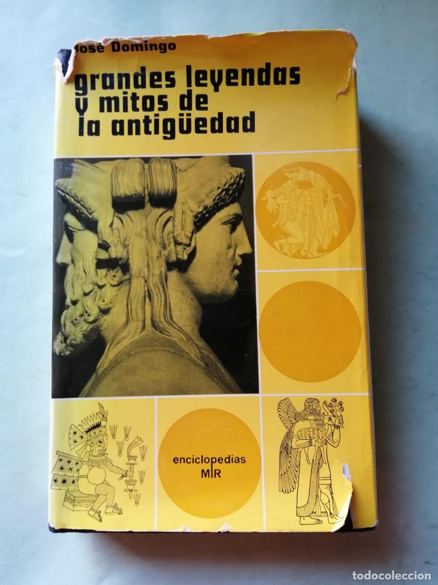 Libros de segunda mano: GRANDES LEYENDAS Y MITOS DE LA ANTIG&Uuml;EDAD (JOSE DOMINGO)