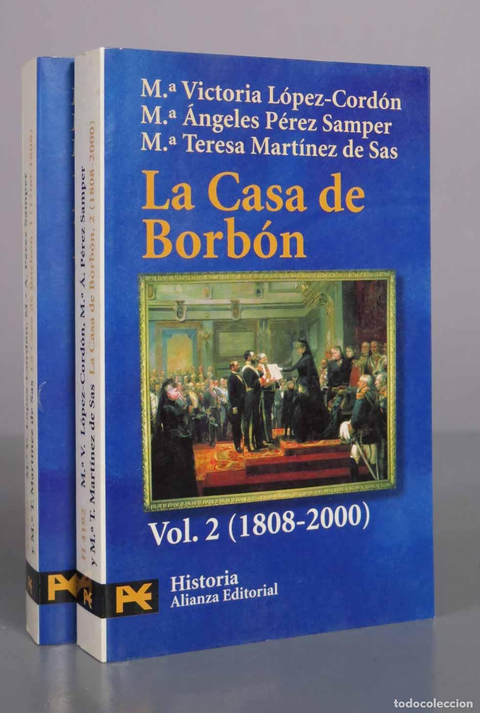 Libros de segunda mano: La Casa de Borb&oacute;n - M.&ordf; Victoria L&oacute;pez-Cord&oacute;n, M.&ordf; &Aacute;ngeles P&eacute;rez Samper, 2 TOMOS