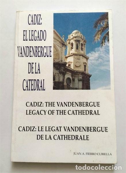 Gebrauchte B&uuml;cher: C&aacute;diz: El legado Vandenbergue de la Catedral. Juan Antonio Fierro Cubiella