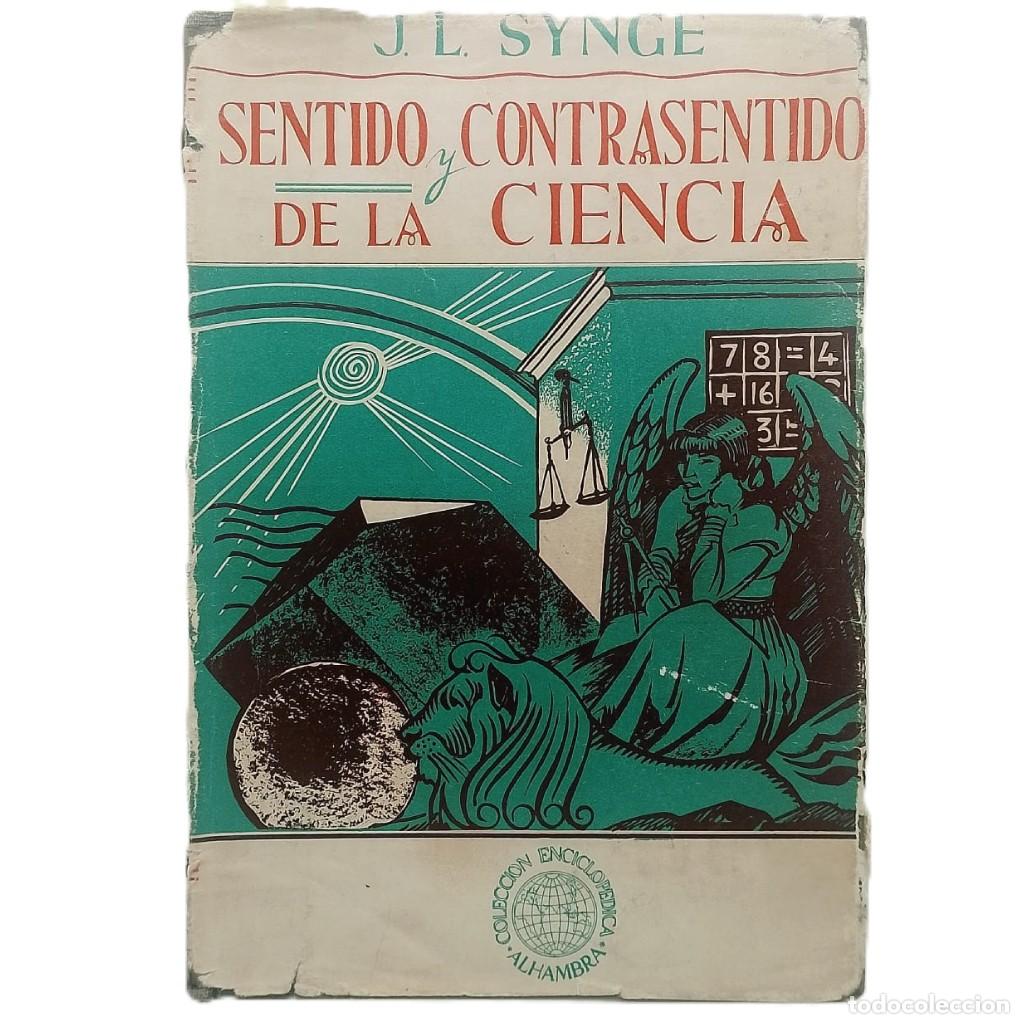 Libros de segunda mano: SENTIDO Y CONTRASENTIDO DE LA CIENCIA. Synge, John L.