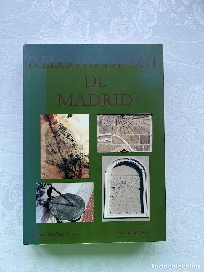 Libros de segunda mano: Relojes de sol de Madrid / Jacinto del Buey P&eacute;rez & Javier Mart&iacute;n- Artajo G. /
