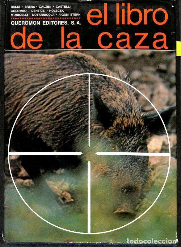 Libros de segunda mano: El libro de la caza - Gianni Baldi, Gianni Brera, Paolo Calzini - Queromon Editores