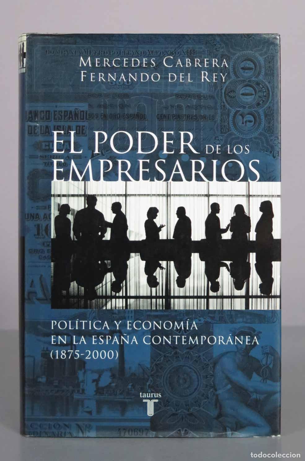 Libros de segunda mano: El poder de los empresarios: pol&iacute;tica y econom&iacute;a en la Espa&ntilde;a contempor&aacute;nea - Mercedes Cabrera, Fern