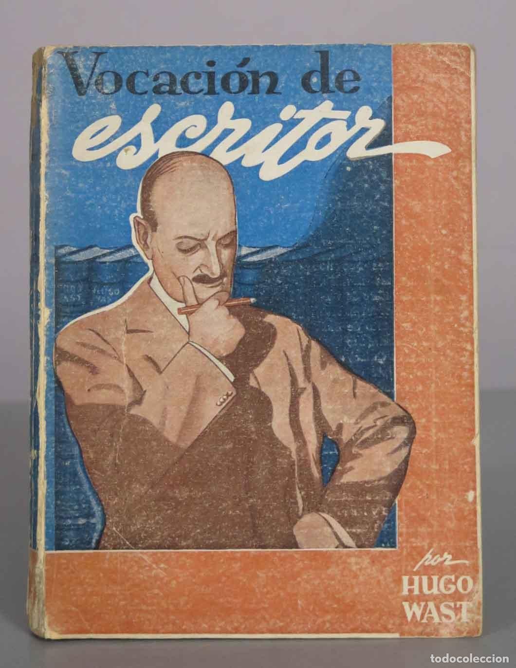 Libros de segunda mano: Vocaci&oacute;n de escritor - Hugo Wast - Editorial Thau