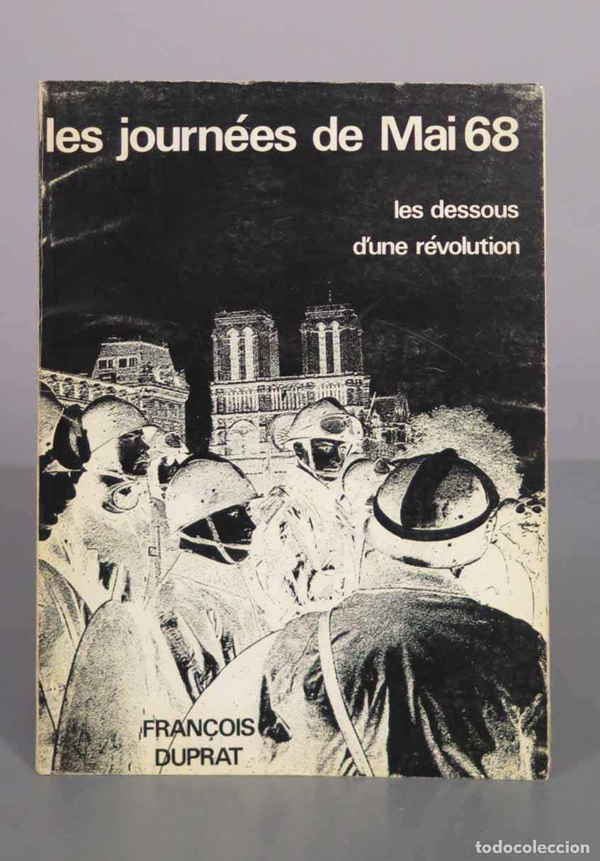 Libros de segunda mano: Les journ&eacute;es de Mai 68 - Les dessous d&acute;une r&eacute;volution - Fran&ccedil;ois Duprat - Nouvelles &Eacute;ditions Latines