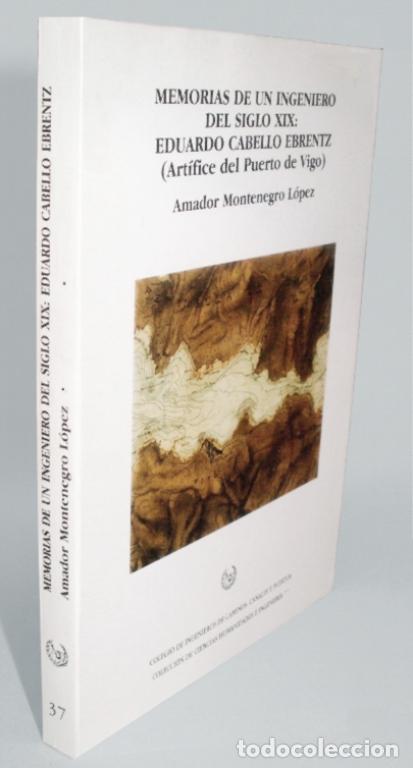 Second hand books: EDUARDO CABELLO EBRENTZ. MEMORIAS DE UN INGENIERO DEL SIGLO XIX. ARTIFICE DEL PUERTO DE VIGO