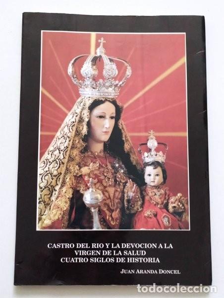 Gebrauchte B&uuml;cher: Castro del R&iacute;o (C&oacute;rdoba) y la devoci&oacute;n a la Virgen de la Salud. Cuatro siglos de historia