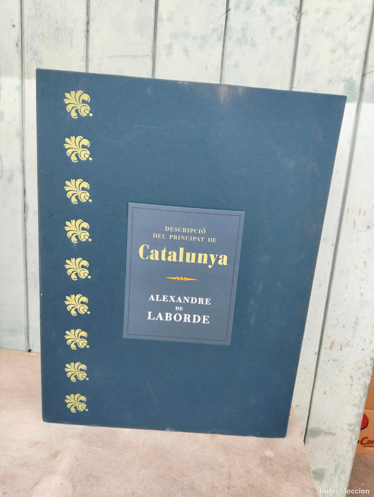 Livres d'occasion: Descripci&oacute; del principat de Catalunya Alexandre de Laborde llibre gegant Catalogne 1806 2008