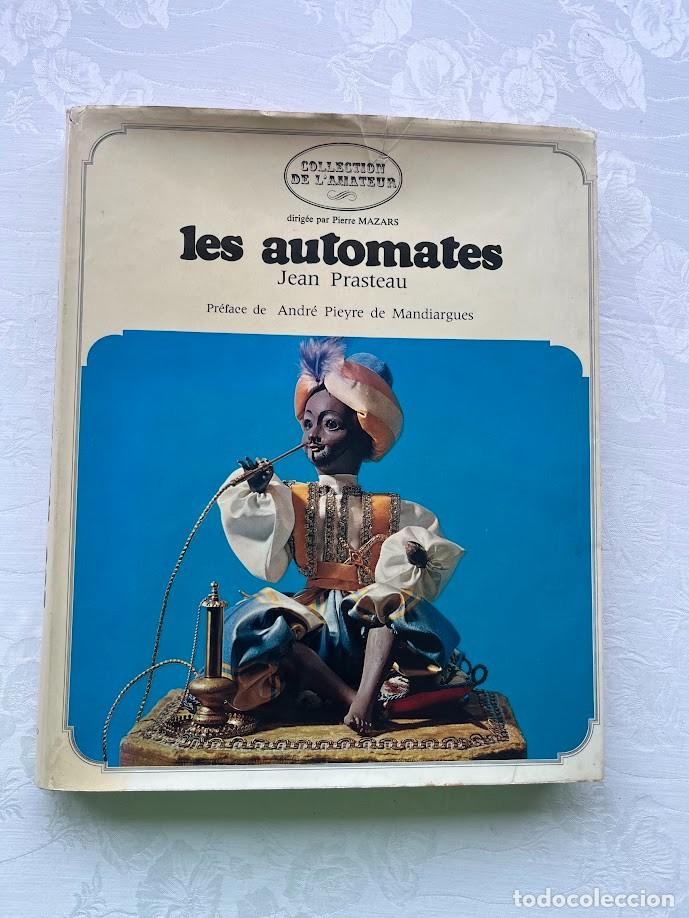 Libros de segunda mano: Les automates / EN FRANC&Eacute;S / Jean Prasteau / Los aut&oacute;matas / Collection de L'amateur /