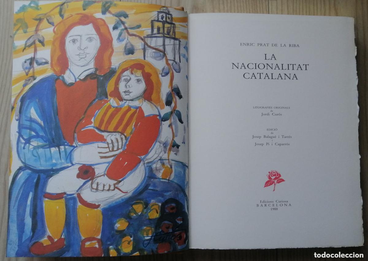 Livres d'occasion: LA NACIONALITAT CATALANA &ndash; ENRIC PRAT DE LA RIBA &ndash; AMB 8 LITOGRAFIES ORIGINALS D'EN JORDI CUR&Oacute;S
