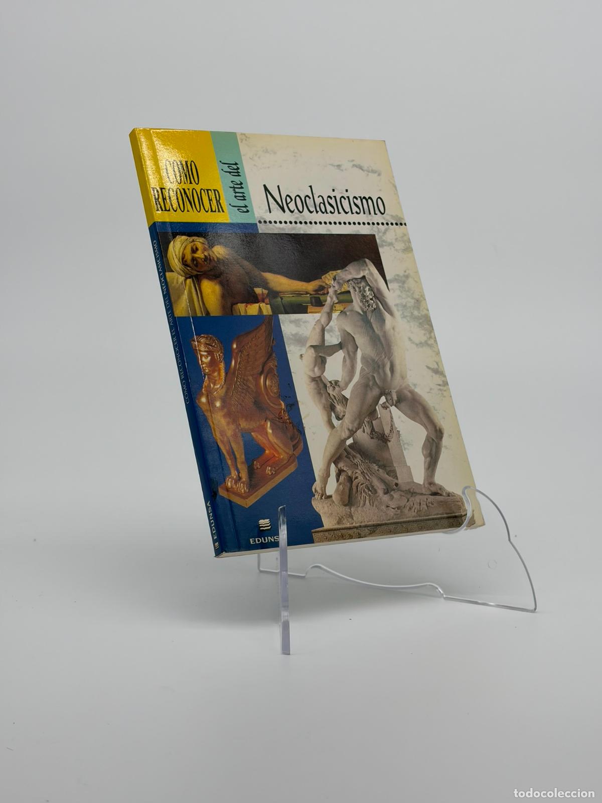 Libros de segunda mano: C&oacute;mo reconocer el arte del neoclasicismo. Bornay, Erika. Edunsa. Barcelona.