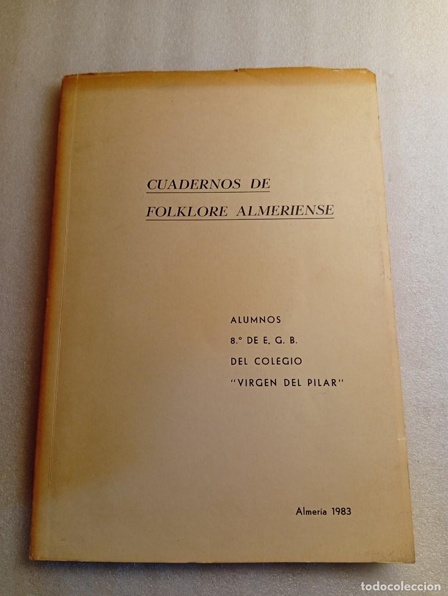 Libros de segunda mano: CUADERNOS DEL FOLKLORE ALMERIENSE - ALMERIA 1983 - COLEGIO VIRGEN DEL PILAR - ALUMNOS