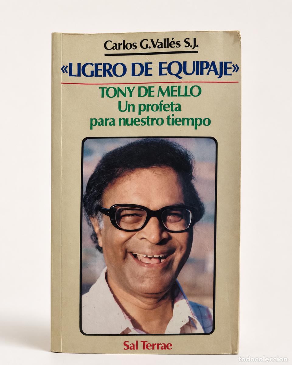Libros de segunda mano: Carlos G. Vall&eacute;s S.J. &ndash; Ligero de equipaje. Tony de Mello, un profeta para nuestro tiempo