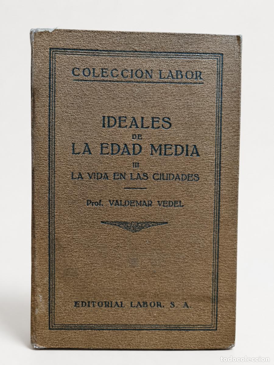 Libros de segunda mano: Valdemar Vedel &ndash; Ideales de la Edad Media III: La vida en las ciudades &ndash; Editorial Labor