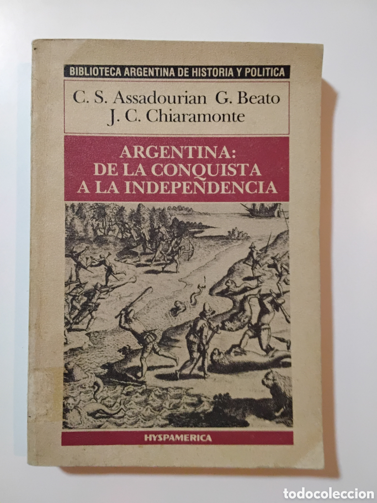 Libros de segunda mano: C. Assadourian, G. Beato y J. Chiaramonte &ndash; Argentina: de la conquista a la independencia &ndash; 1986