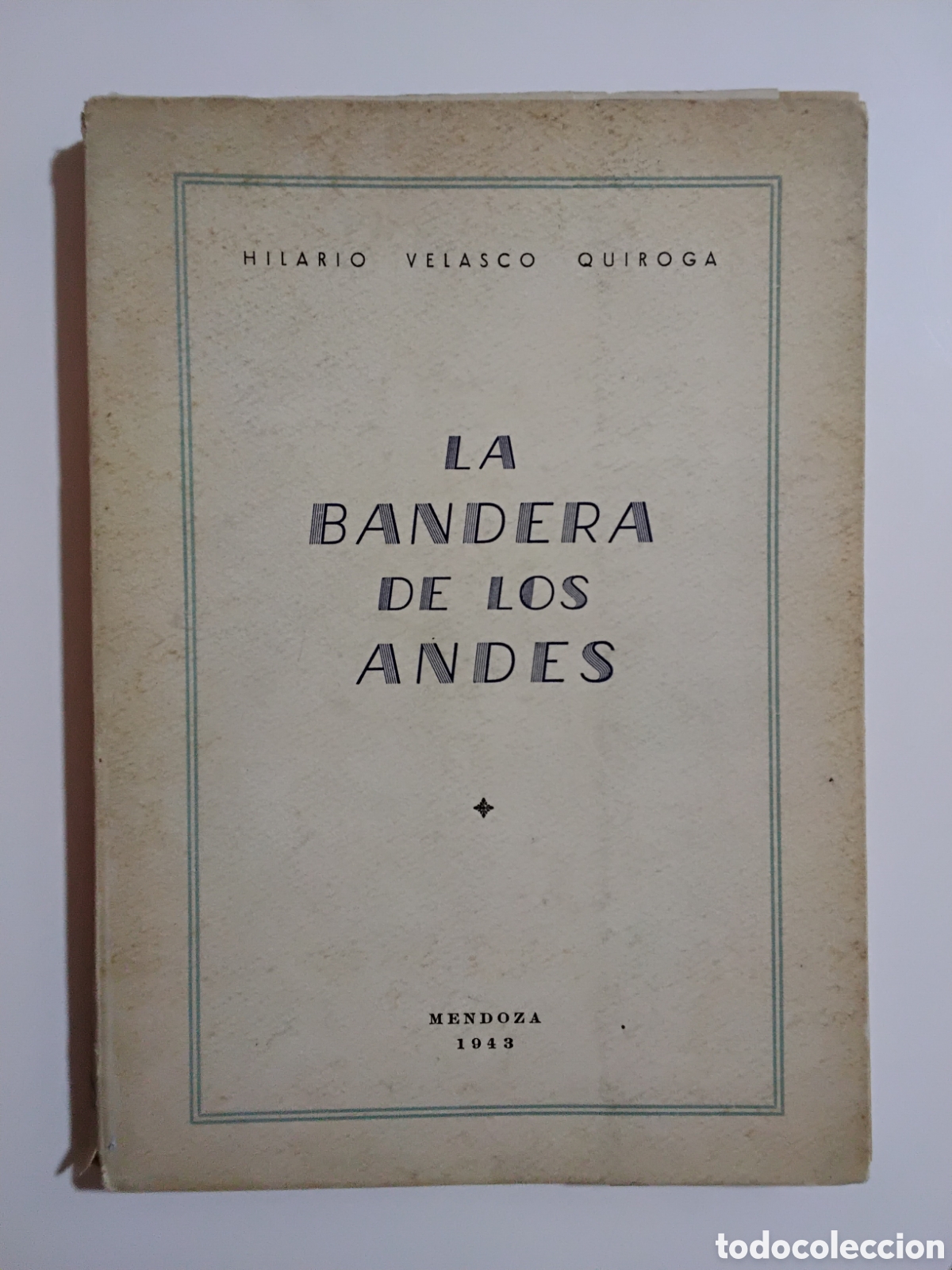 Libros de segunda mano: Hilario Velasco Quiroga &ndash; La bandera de los Andes &ndash; Mendoza, 1943