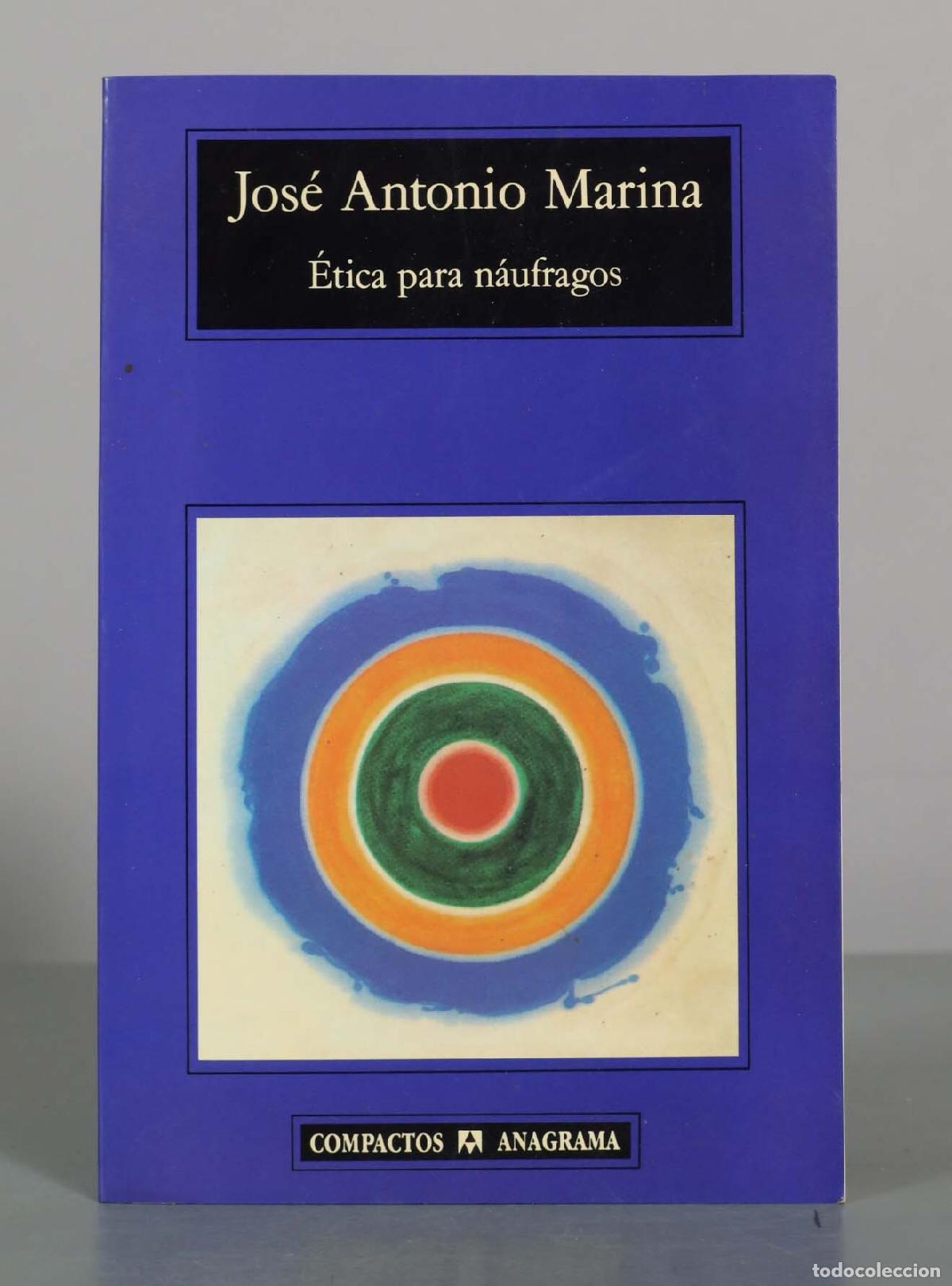 Libros de segunda mano: &Eacute;tica para n&aacute;ufragos - Jos&eacute; Antonio Marina - Editorial Anagrama