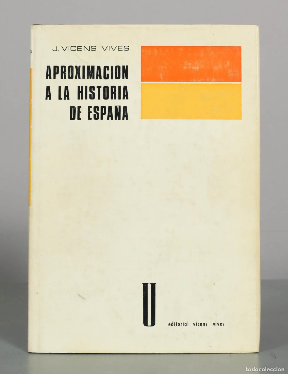 Libros de segunda mano: Aproximaci&oacute;n a la historia de Espa&ntilde;a - J. Vicens Vives - Editorial Vicens Vives