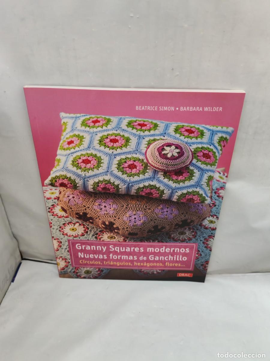 Libros de segunda mano: GRANNY SQUARES MODERNOS. Nuevas Formas de Ganchillo: C&iacute;rculos, Tri&aacute;ngulos, Hex&aacute;gonos, Flores