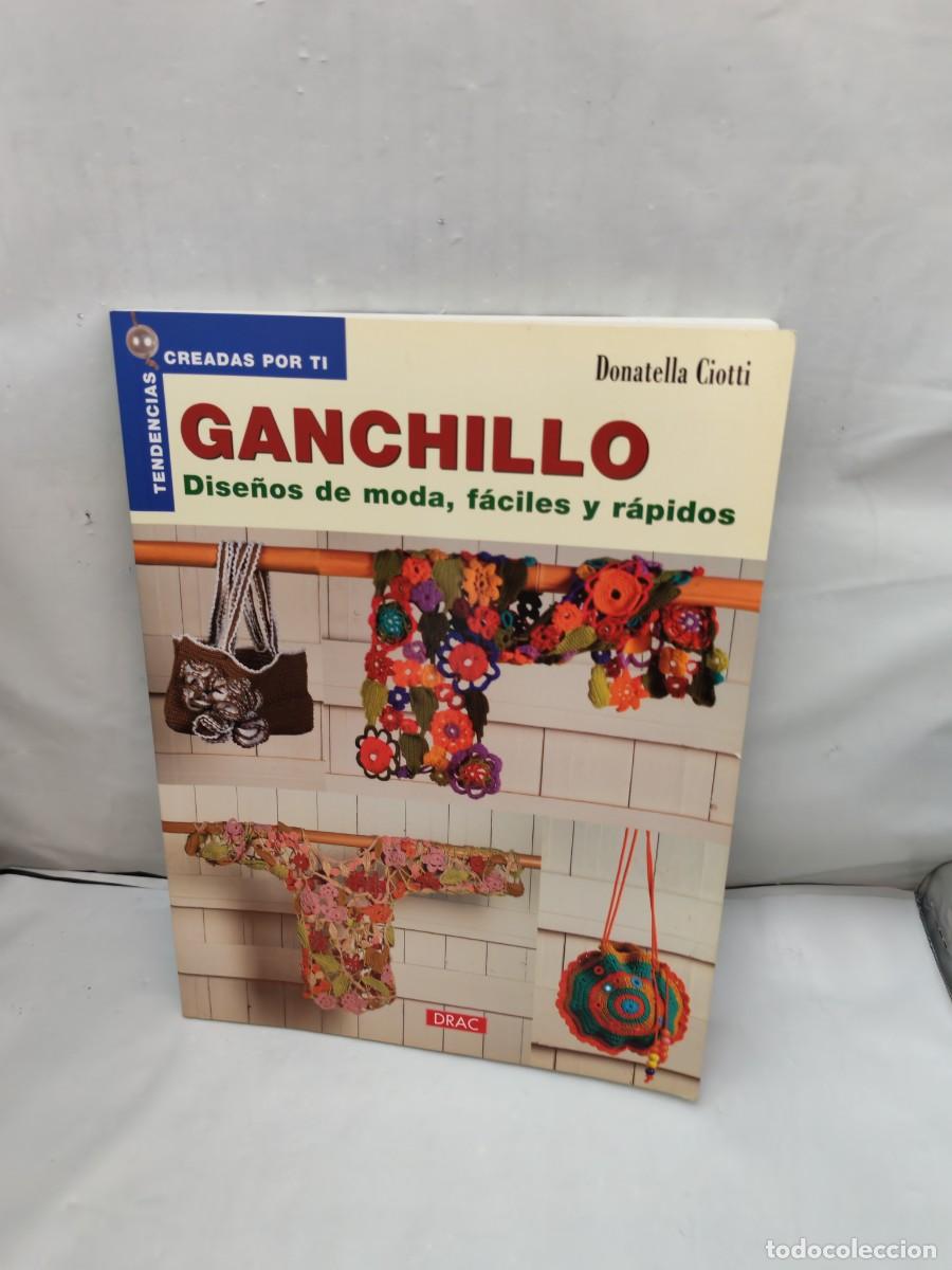 Libros de segunda mano: Ganchillo. Dise&ntilde;os de moda f&aacute;ciles y r&aacute;pidos