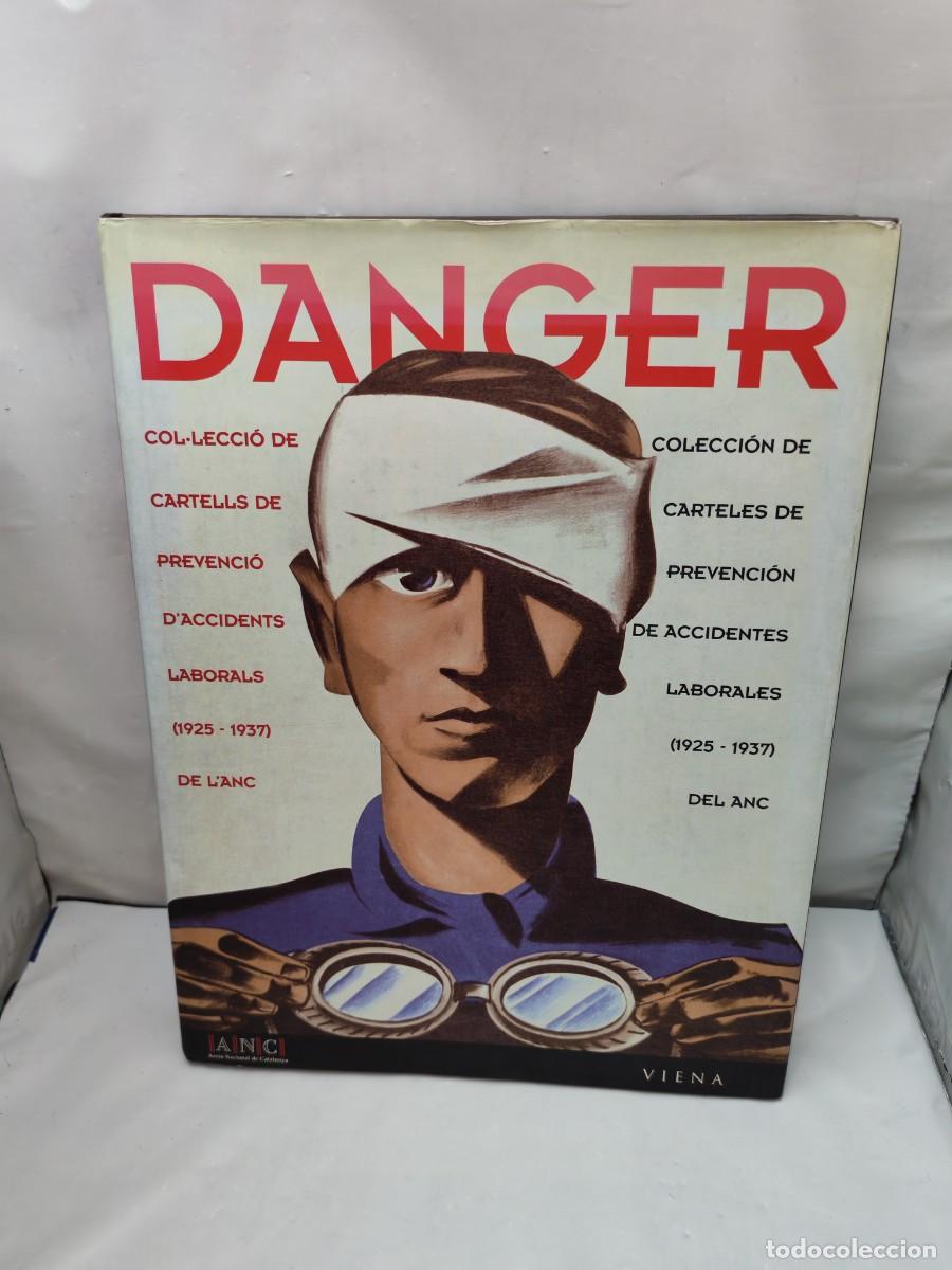 Gebrauchte B&uuml;cher: DANGER. Colecci&oacute;n de carteles de prevenci&oacute;n de accidentes laborales (1925-1937) del ANC (1&ordf; EDICI&Oacute;N)