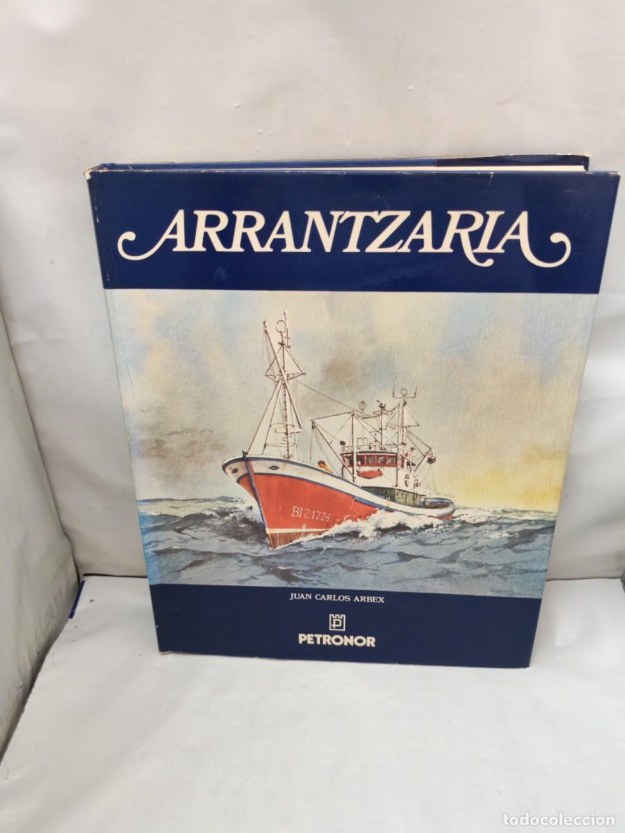 Livres d'occasion: ARRANTZARIA: Evoluci&oacute;n de la construcci&oacute;n artesanal, de la pesca y de sus artes en Euskalherria
