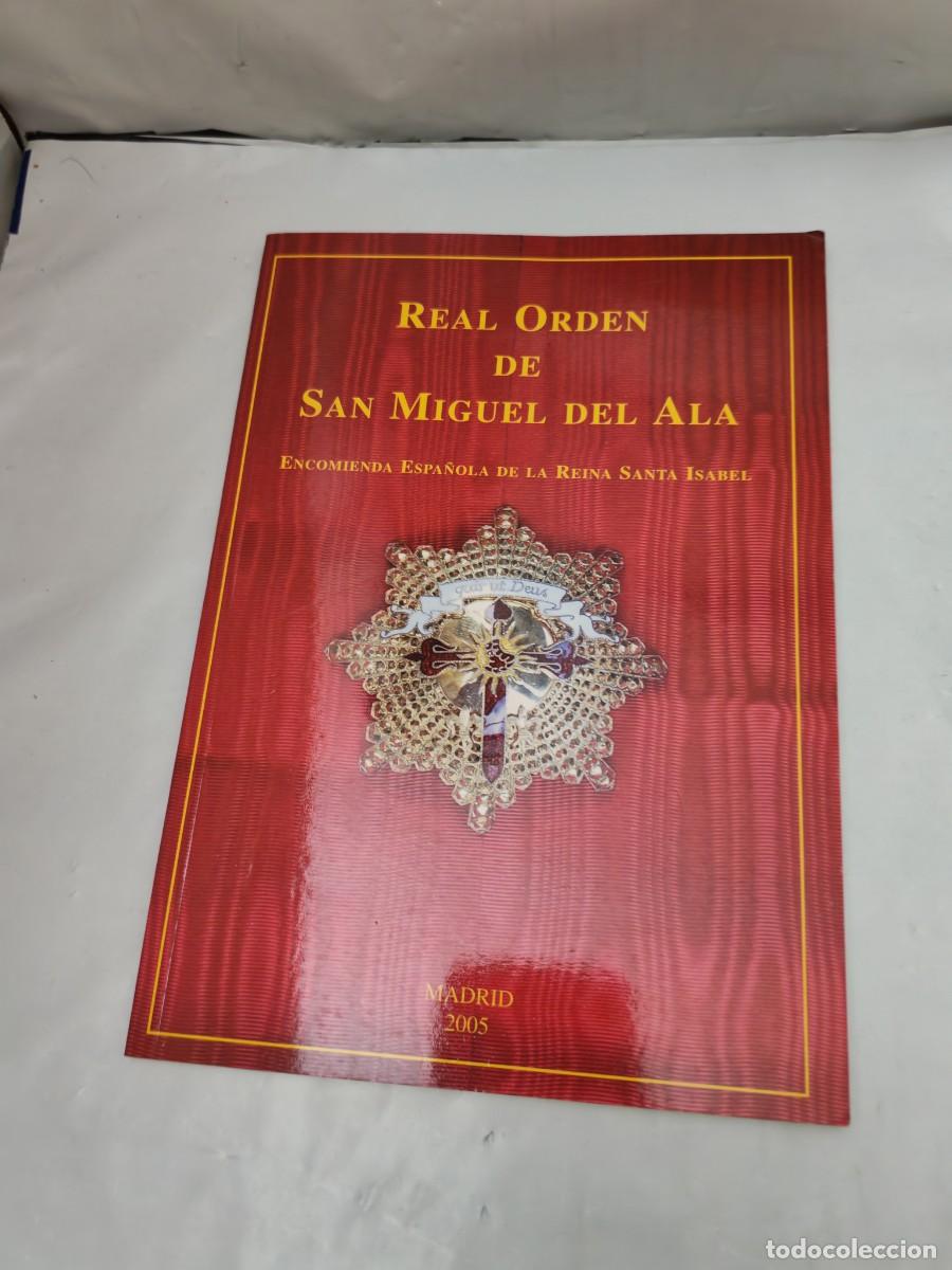 Libri di seconda mano: LA REAL ORDEN DE SAN MIGUEL DEL ALA. Encomienda Espa&ntilde;ola de la Reina Santa Isabel (Madrid 2005)