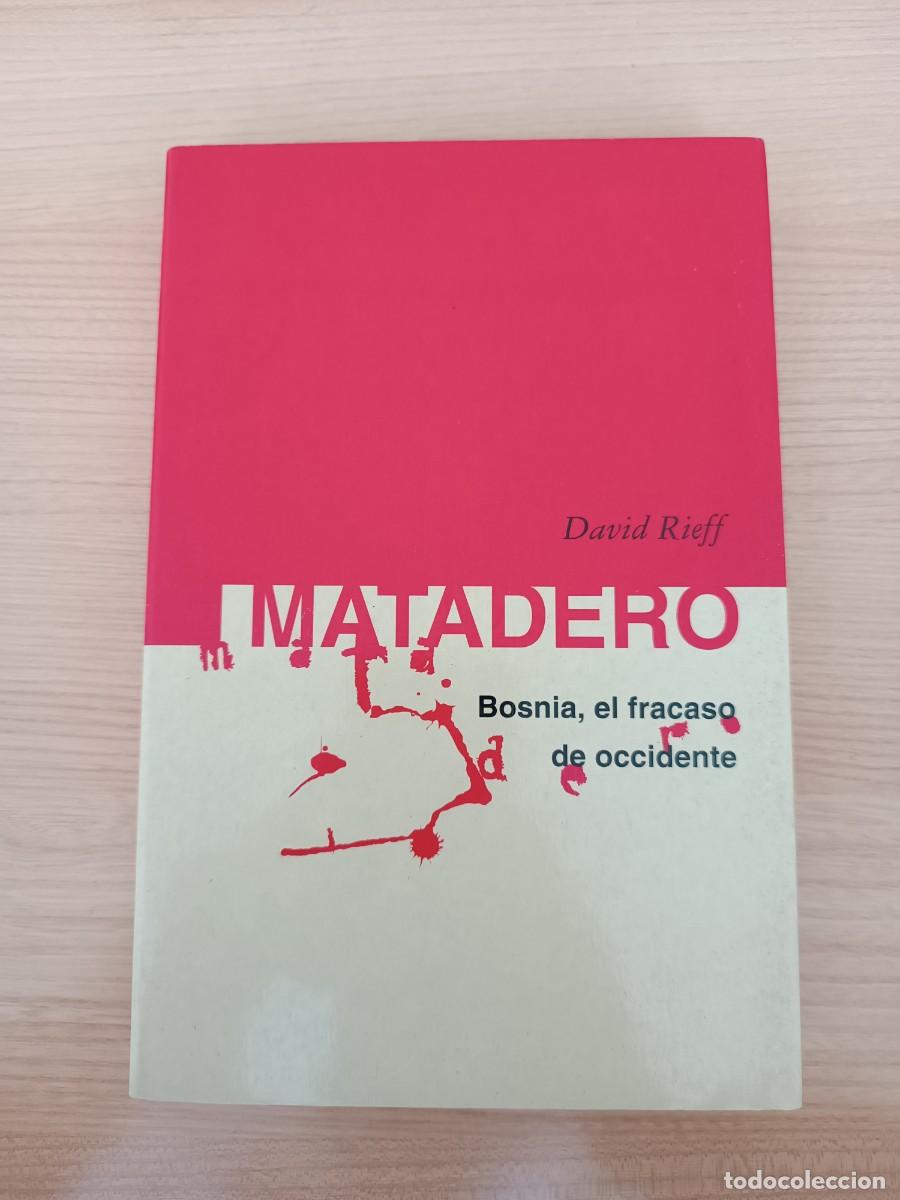 Libros de segunda mano: Matadero. Bosnia, el fracaso de occidente - David Rieff