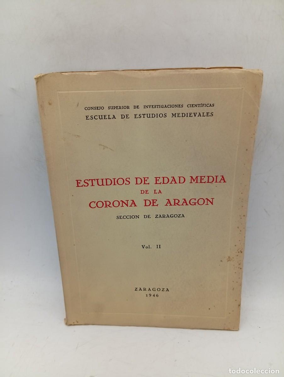 Libros de segunda mano: ESTUDIOS DE EDAD MEDIA DE LA CORONA DE ARAGON. SECCION DE ZARAGOZA. VOL. II. 1946. PAGS : 576.