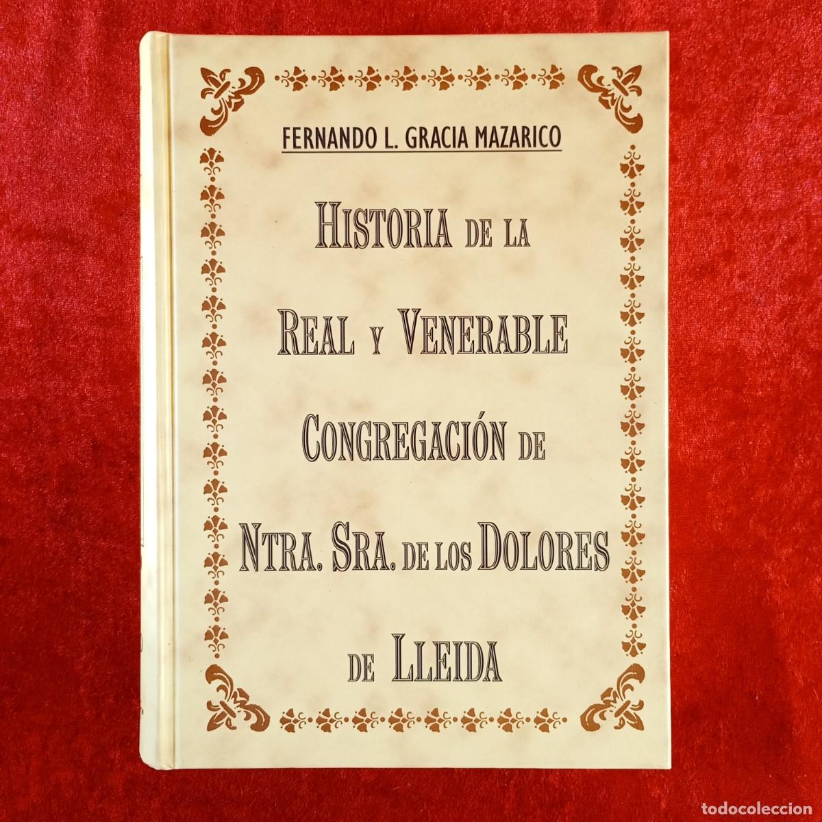 Libros de segunda mano: HISTORIA DE LA REAL Y VENERABLE CONGREGACI&Oacute;N DE NTRA. SRA. DE LOS DOLORES DE LLEIDA - 43/1000 / 854