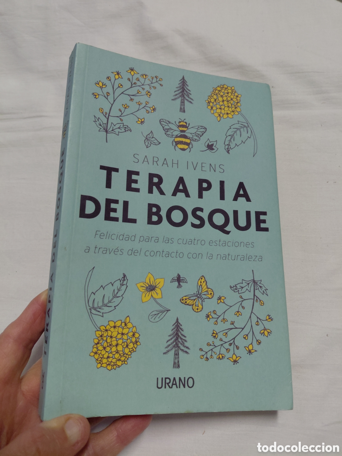 Libros de segunda mano: TERAPIA DEL BOSQUE.SARAH IVENS.FELICIDAD PARA LAS CUATRO ESTACIONES A TRAVES DEL CONTACTO CON NATURA