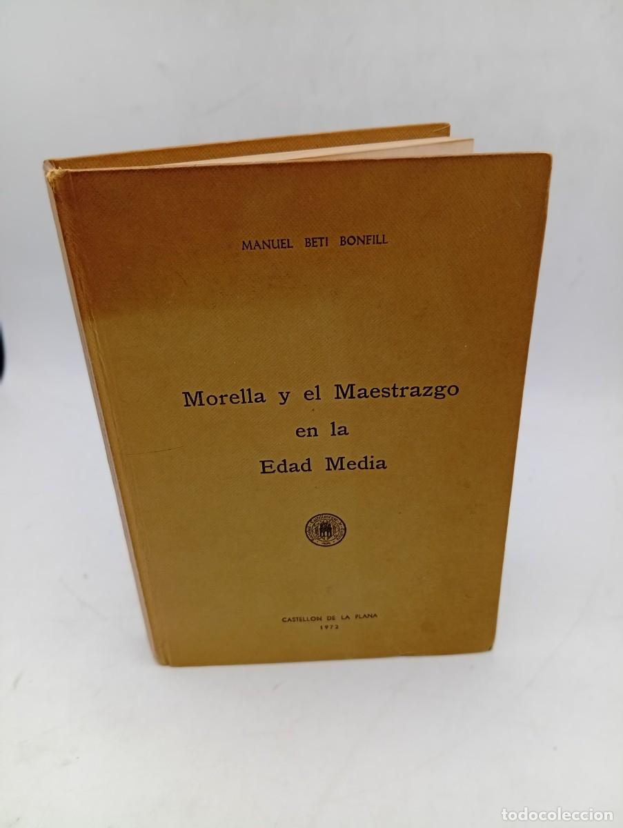 Libros de segunda mano: MORELLA Y EL MAESTRAZGO EN LA EDAD MEDIA. MANUEL BETI BONFILL. 1972. PAGS : 302.