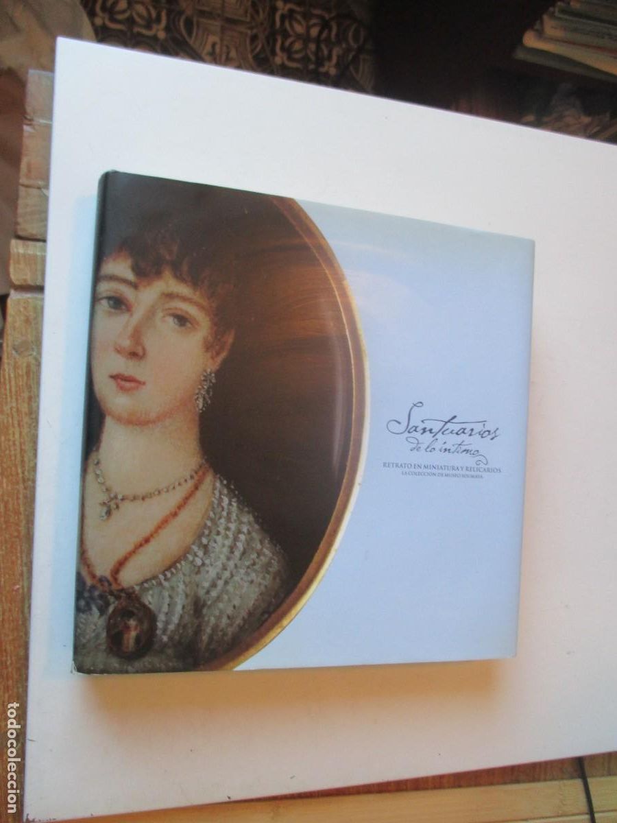 Libros de segunda mano: Santuarios de lo &iacute;ntimo. Retrato en miniatura y relicarios W40656