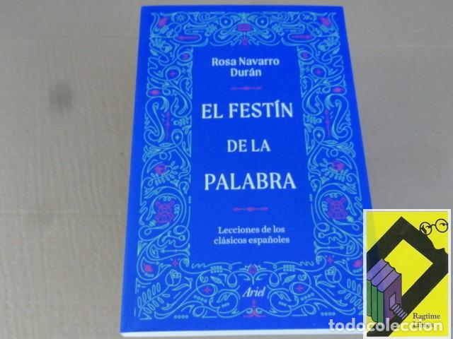 Libros de segunda mano: NAVARRO DURAN, Rosa: El fest&iacute;n de la palabra. Lecciones de los cl&aacute;sicos espa&ntilde;oles